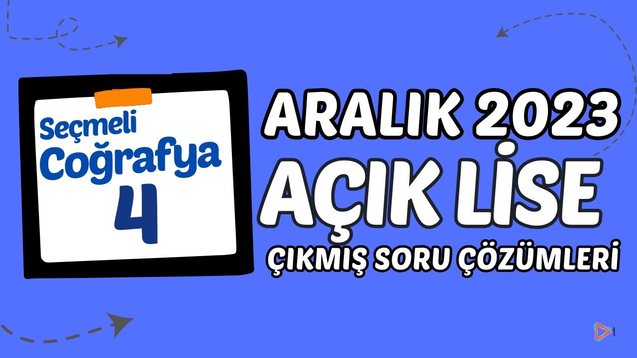 Açık Lise Çıkmış Sorular - Aralık 2023 - Seçmeli Coğrafya 4
