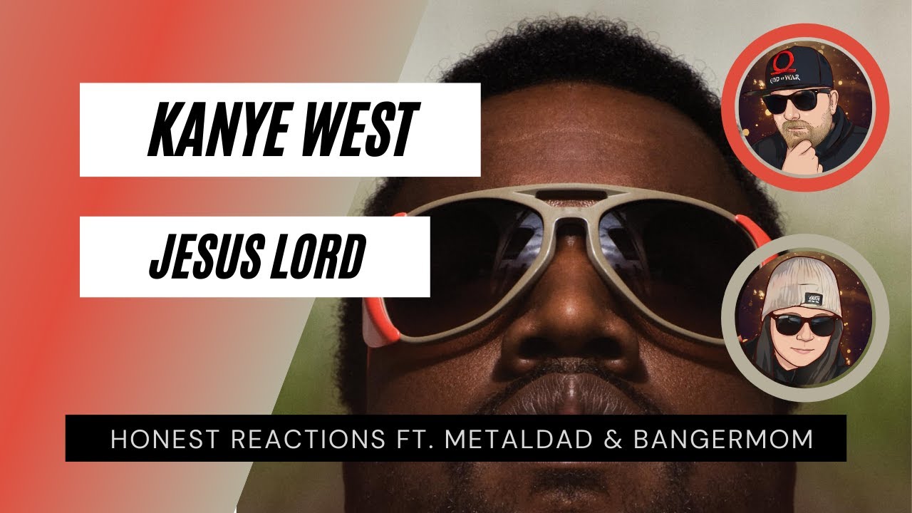 Kanye West Jesus Lord Honest Reactions YouTube