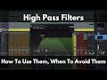 High pass filters  how to use them when to avoid them
