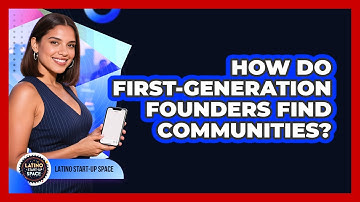 How Do First-generation Founders Find Communities? - Latino Start Up Space