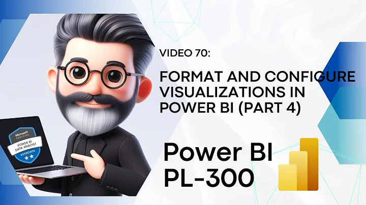 70. Crack the Power BI PL-300 Exam Preparation - Format and configure visualizations - Part 4