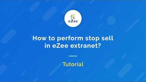 How to Perform Stop Sell for Your Hotel in eZee Extranet?