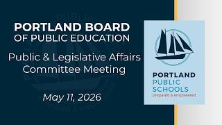 May 11, 2026 Public and Legislative Affairs Committee Meeting