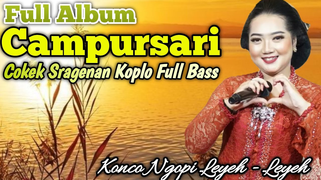 Full Sragenan CAMPURSARI KOPLO TERBARU PALING ENAK SUPER BASSS MANTULL