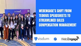 Webengage’s Shift from Spreadsheets to Automated Sales Compensation Management with Visdum