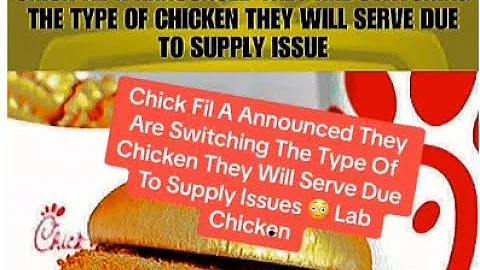 CHICK-FIL-A! WILL BE USING LAB-GROWN CHICKEN GOING FORWARD... YUCK!!