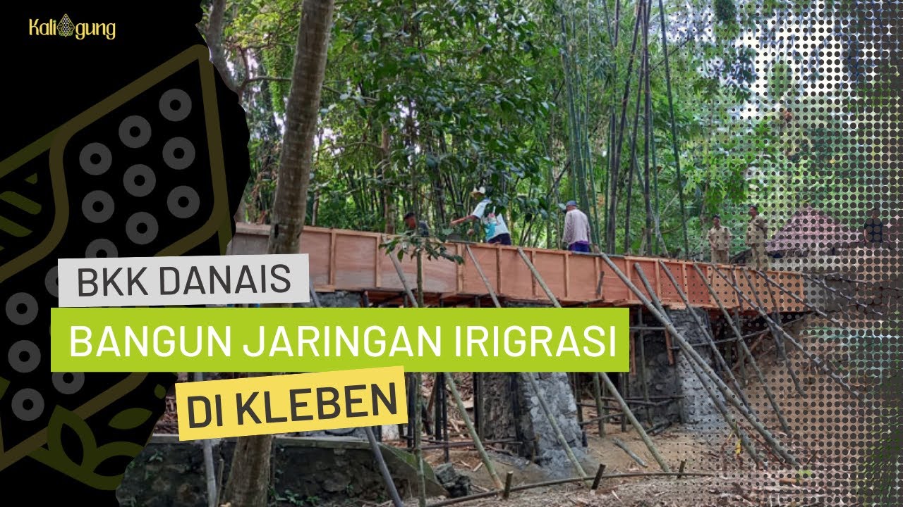 JARINGAN IRIGRASI KLEBEN TERBANGUN DARI BKK DANAIS 2023