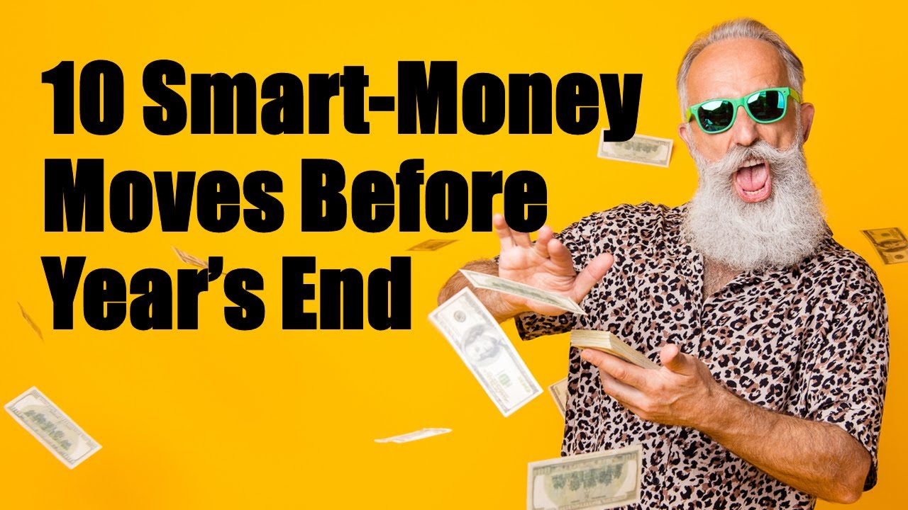 Smart Money Moves to Make Before Year's End - YouTube