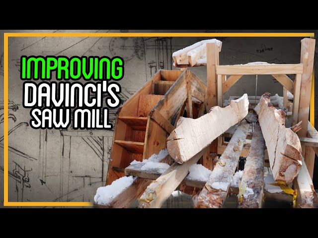 I IMPROVED DaVinci's Saw Mill!