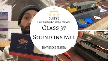 Class 37 Sound Decoder Installation [Series 2 - Episode 3]