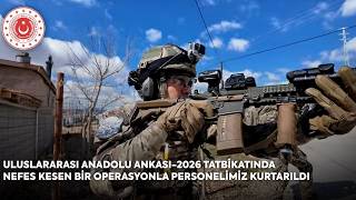 Uluslararası Anadolu Ankası-2026 Tatbikatında Nefes Kesen Bir Operasyonla Personelimiz Kurtarıldı
