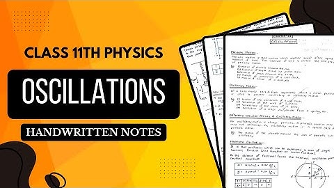 Oscillations Notes PDF || Class 11th Physics Chapter 13 Handwritten Notes