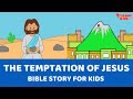 The temptation of jesus  bible story for kids