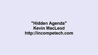 Kevin MacLeod ~ Hidden Agenda