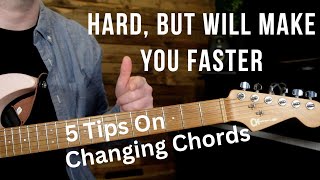 Changing Chords - How to get Better Stronger Faster!