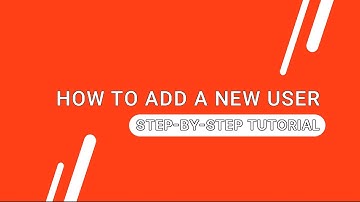 Part 2: How to add a user