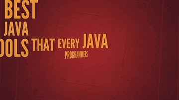 Best JAVA Tools That Every JAVA Programmer Should know
