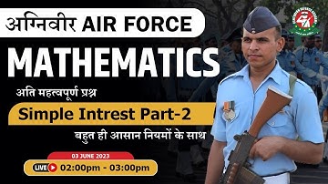 Simple Interest - 2 Class | Mathematics Tutorial 2023 | Best Agniveer Airforce Coaching |