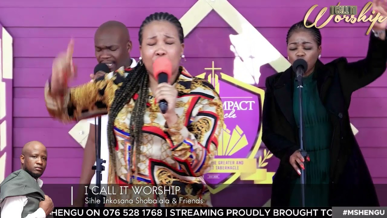 SIhle Inkosana Shabalala & Friends - I call it worship