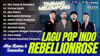 Timbang Melompong - Rebellionrose Full Album - Aku Kamu & Samudra | Lagu Indonesia Full Album 2023