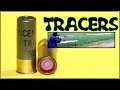 12 ga.  Tracer Slugs  are quite satisfying and beautiful