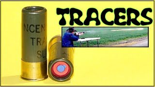 12 ga.  Tracer Slugs  are quite satisfying and beautiful