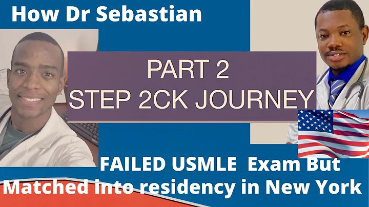 Part 2: How Dr Sebastian failed USMLE exams but matched into Residency in New York | USMLE STEP 2CK