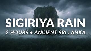 Sigiriya Rock Fortress Rain — 2 Hours Ancient Sri Lanka Ambient Music | Buddhist Healing Soundscape