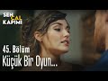 Küçük bir oyun... - Sen Çal Kapımı 45. Bölüm