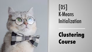 Four approaches to initialise K-Means (Forgy, Random, Shards, KMeans++) [05] (Clustering Course)