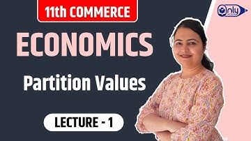 Lecture 1 | Partition Values | Economics | 11th Commerce | CS Preeti Soni Bhandari