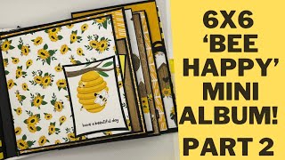 IT TURNED OUT SO CUTE! 6x6 ‘BEE HAPPY’ MINI ALBUM! EASY EASY! MUST SEE THE FINAL ALBUM!