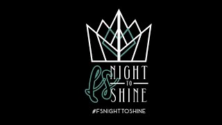 FS Night to Shine - Official