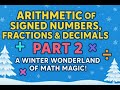 Math 23.5 - Day 2 - ❄️ Arithmetic of Signed Numbers, Fractions & Decimals – Part 2 ❄️