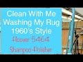 Clean With Me, Washing My Rug 1960&#39;s Style Hoover 5464