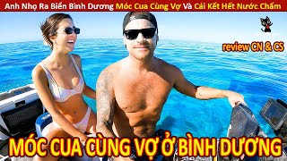 Anh Nhọ Ra Biển Bình Dương Bắt Cua Cùng Vợ Và Cái Kết Hết Nước Chấm || Review Con Người Và Cuộc Sống