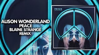 DnB ● Alison Wonderland - Peace (Blaine Stranger Remix) | EMI Recorded Music Australia Pty Ltd