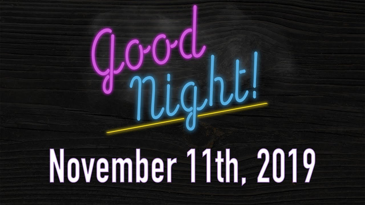 Good Night (November 11th, 2019)