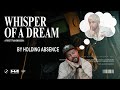 WHAT A RETURN HOLDING ABSENCE Whisper Of A Dream Nath And Johnny Reaction 