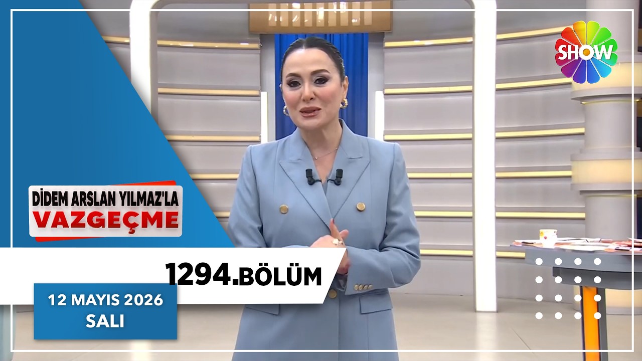 ネ申TV  season1,2、special Didem Arslan Yılmaz'la Vazgeçme 1294. Bölüm | 12 Mayıs 2026 - YouTube