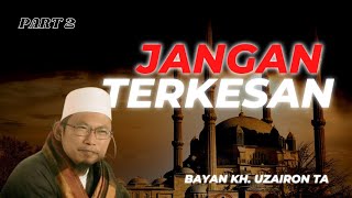 Bagaimana Sibuk dalam Taat dan Sibuk dalam Do'a | Bayan KH Uzairon Thoifur Abdillah Temboro [Part 2]