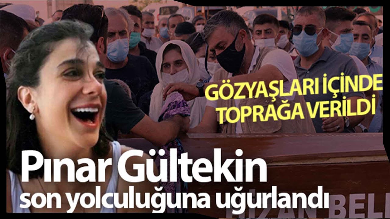 Vahşice Öldürülen Pınar Gültekin, Köyünde  Son Yolculuğuna Uğurlandı