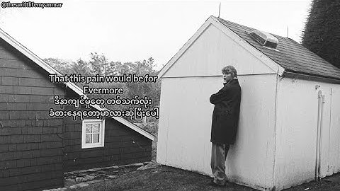 Taylor Swift - evermore (Feat. Bon Iver) (Myan sub) #taylorswift #evermore