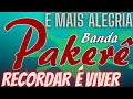 #PAKERÊ-É MAIS ALEGRIA-BANDA PAKERÊ DE SÃO BENEDITO-CE  RECORDAR É VIVER (AO VIVO) #ARTEDIVULGAÇÕES