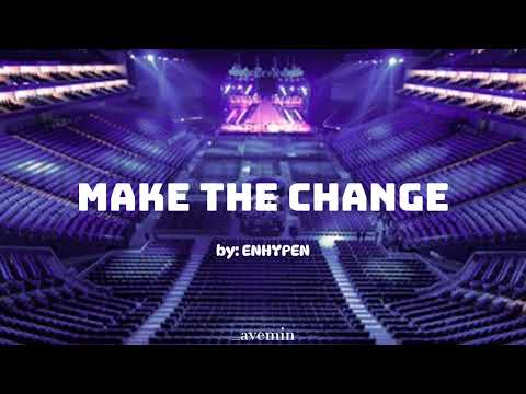 Make The Change ENHYPEN But You Re In An Empty Arena