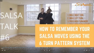 Salsa Talk #6 - How to Remember your Salsa Moves using the 6 Turn Pattern System