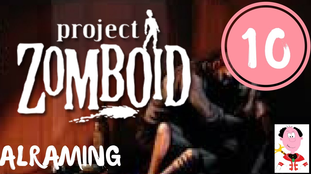 Project Zomboid Alarming S1E10 YouTube