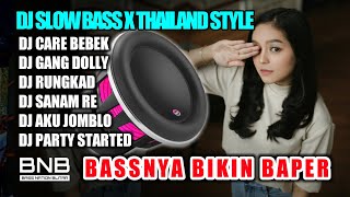 DJ SLOW BASS X THAILAND STYLE DJ CARE BEBEK FULL ALBUM TERBARU BIKIN GOYANG