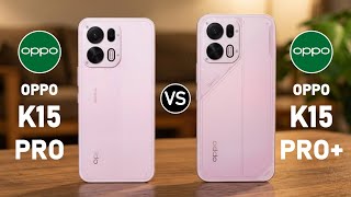 Oppo K15 Pro Vs Oppo K15 Pro Plus