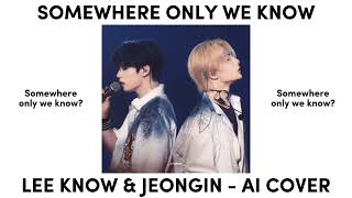 SOMEWHERE ONLY WE KNOW - LEE KNOW & JEONGIN - AI COVER #straykids #stay #leeknow #jeongin #aicover Resimi